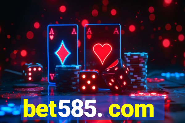 bet585. com